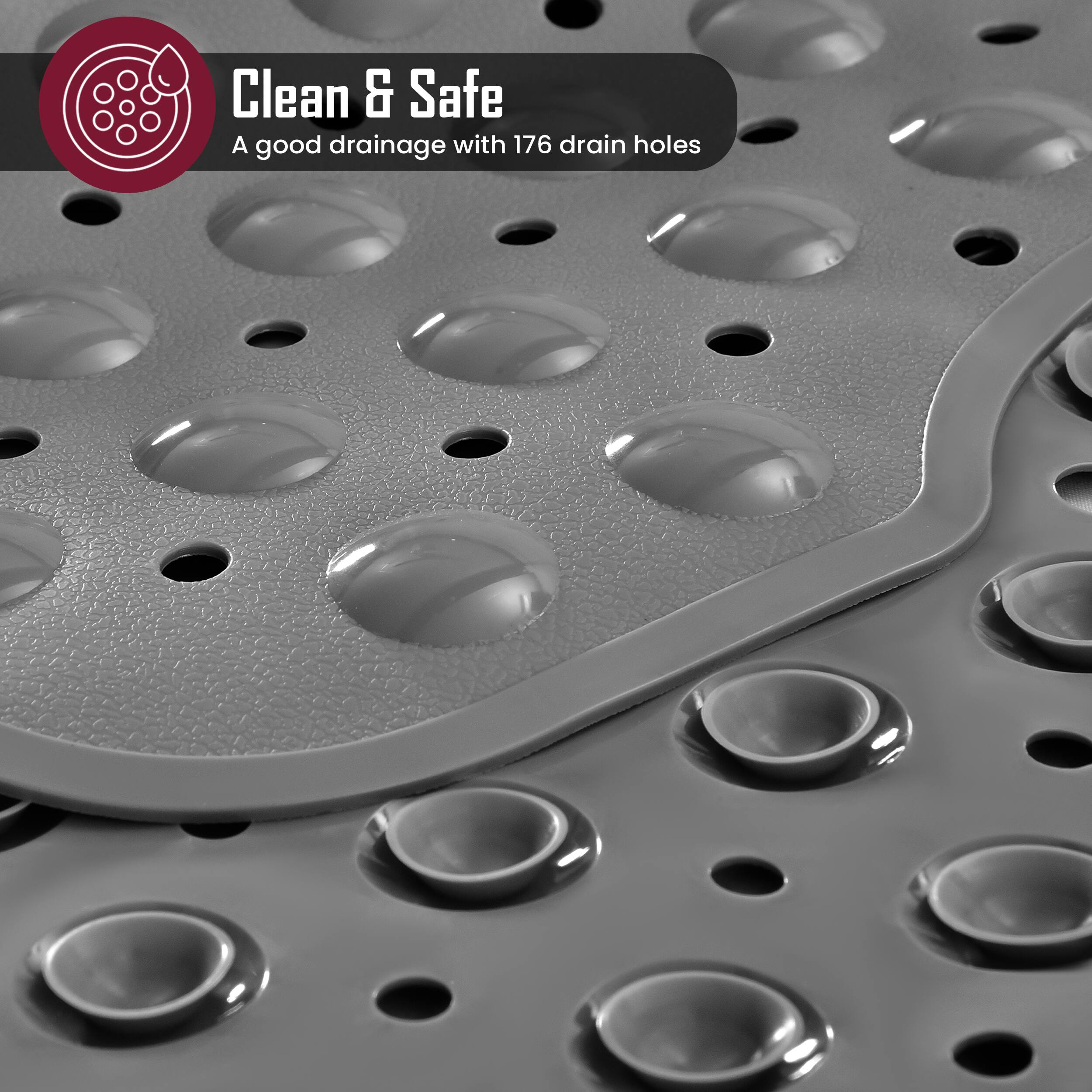 Clean & Safe  
A good drainage with 176 drain holes
