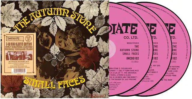 **Front Cover:**
- **Title:** The Autumn Stone
- **Subtitle:** Small Faces
- **Label:** Immediate
- **Edition:** 3-CD Digisleeve Edition
- **Description:** Newly Remastered & Expanded Previously Unreleased Tracks
- **Booklet:** 16-Page Booklet
- **Sleeve Notes:** By Kenney Jones
- **Photos:** Unseen photos
- **Track Info:** Pull track-by-track info
- **Release Year:** 1969
- **Barcode:** 5 099993 102022 2
- **Logo:** Immediate Records Logo (Registered Trademark)
- **Company:** Immediate Charly Trademarks Limited
**Back Cover:**
- **Label:** Immediate Charly Trademarks Limited
- **Logo:** Immediate Records Logo (Registered Trademark)
- **Text:** This Kting This Sting Imi Record Record Record Prohibited The Prohibited. The Prohibited The Immediate Immediate Immediate Ratu Logo Is A Registered Trademark Logo Registered Trademark Logo Registered Trademark The Store Diate Charly Trademarks Limited E Charly Trademarks Limited F Charly Trademarks Limited Co. Ltd. And Td. And