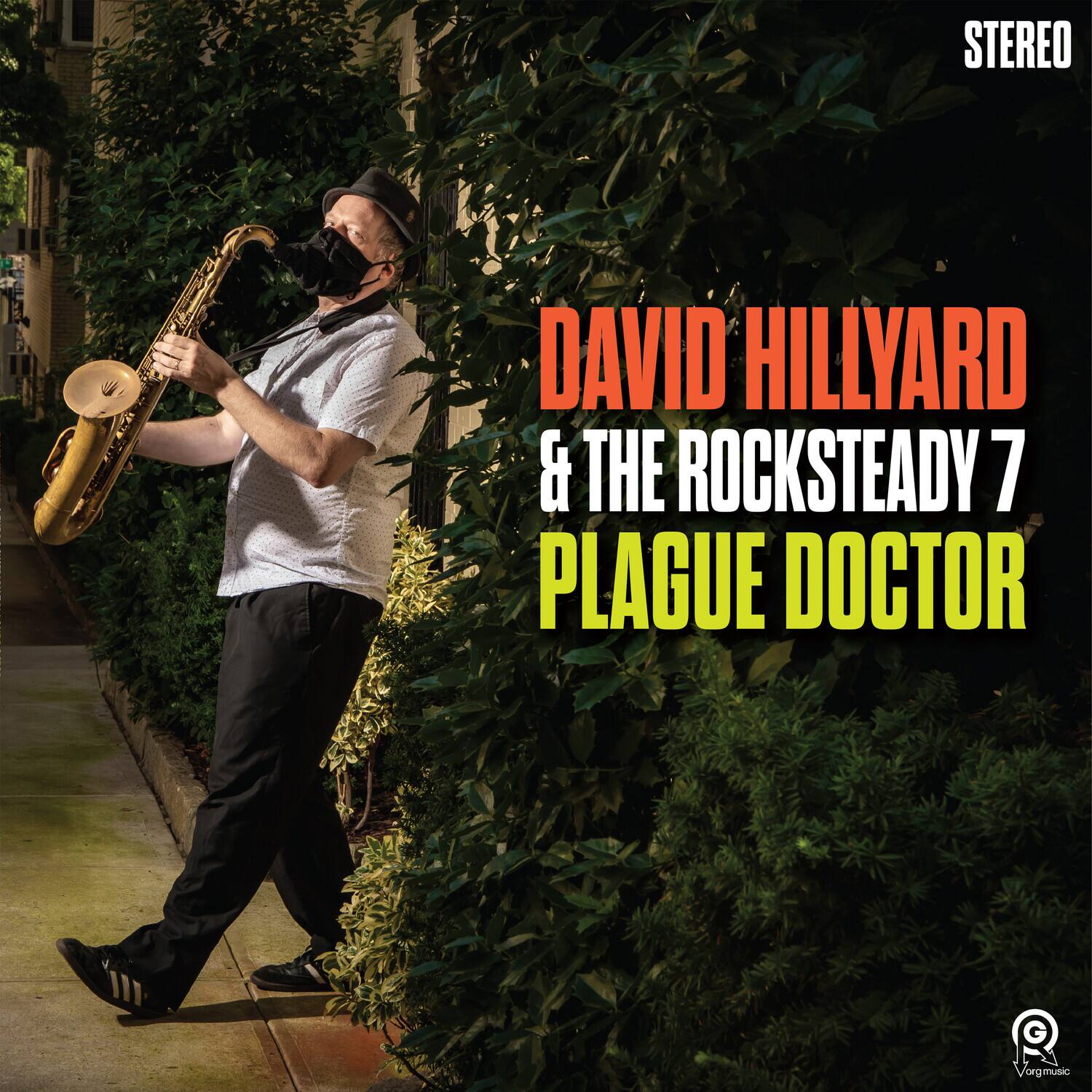 STEREO  
DAVID HILLYARD & THE ROCKSTEADY 7  
PLAGUE DOCTOR  

Vorgmusic