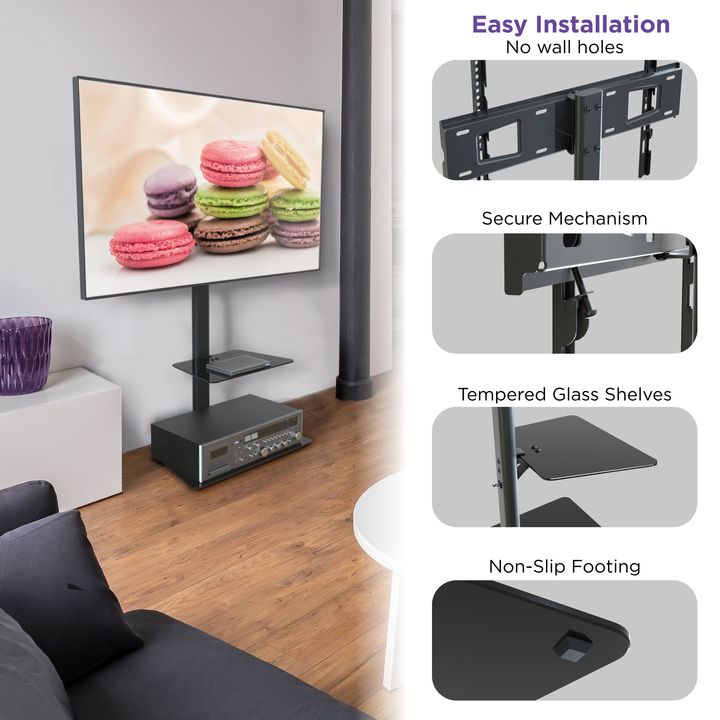 Easy Installation  
No wall holes  

Secure Mechanism  

Tempered Glass Shelves  

Non-Slip Footing