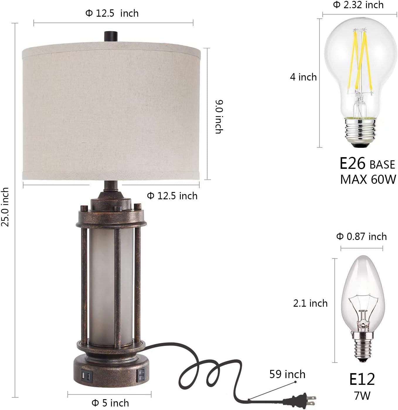- **Lamp Dimensions:**
  - Diameter: 12.5 inch
  - Height: 25.0 inch

- **Bulb Dimensions:**
  - E26 Base: 2.32 inch diameter, 4 inch height, MAX 60W
  - E12 Base: 0.87 inch diameter, 2.1 inch height, 7W

- **Additional Dimensions:**
  - Base Diameter: 5 inch
  - Cord Length: 59 inch