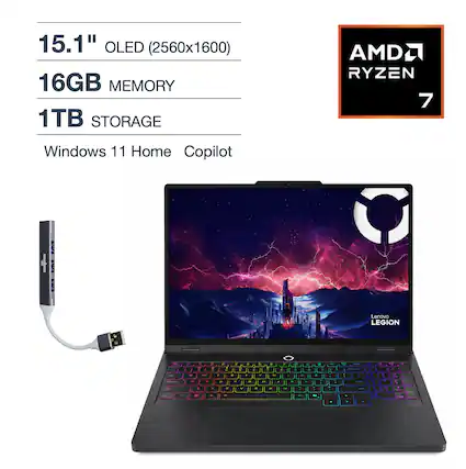 15.1" OLED (2560x1600)
16GB MEMORY
1TB STORAGE
AMD RYZEN 7
Windows 11 Home Copilot
Lenovo LEGION