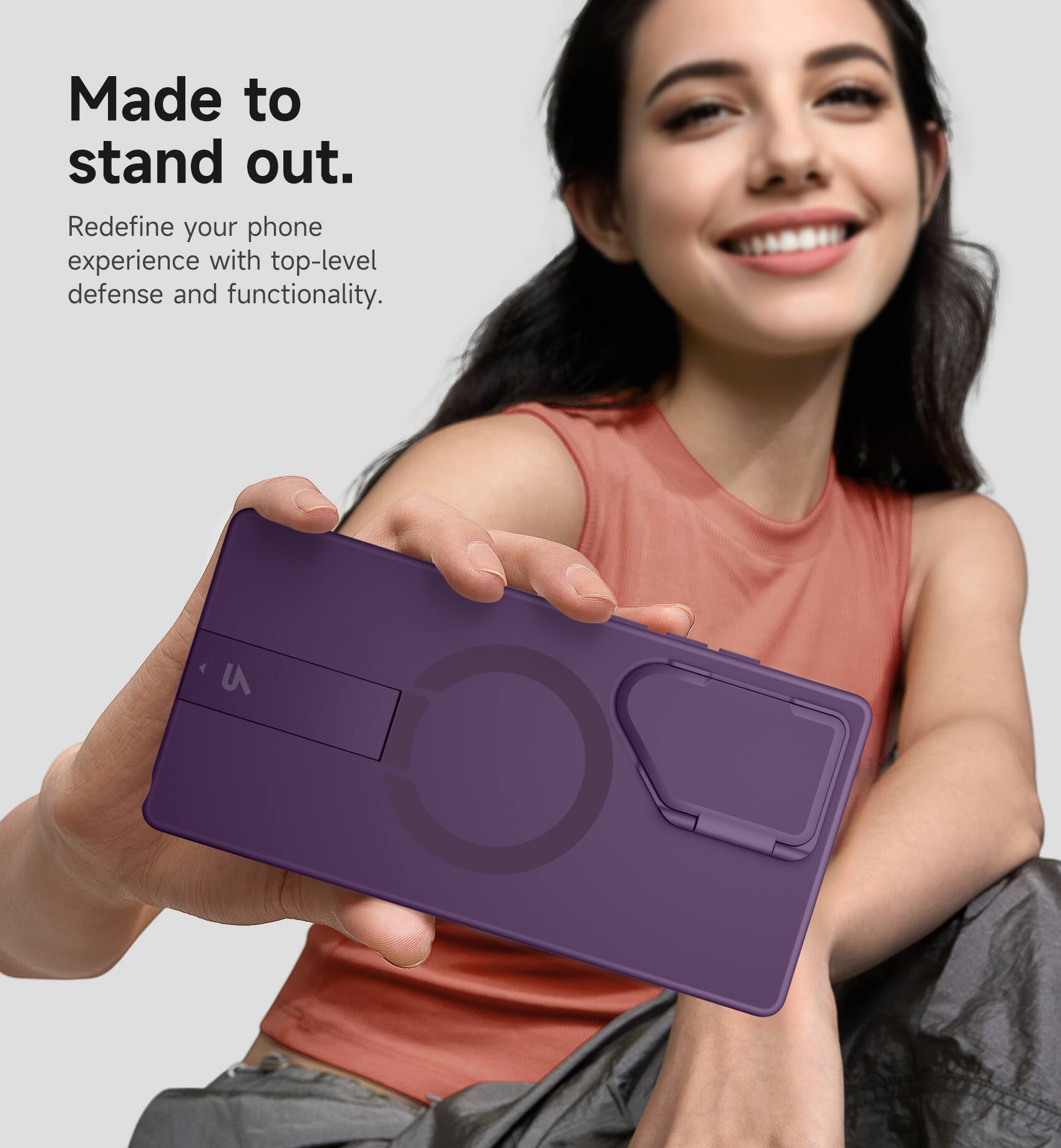 Made to stand out.  
Redefine your phone experience with top-level defense and functionality.