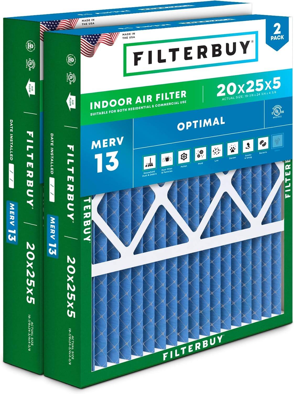 DATE INSTALLED MERV 13 FILTERBUY 20x25x5 ACTUAL SIZE: 19-7/8x24-3/4x4-3/8 AIR FLOW AUR INDOOR USE & COMMERCIAL SUITABLE FOR BOTH RESIDENTIAL & COMMERCIAL USE MADE IN THE USA PACK FILTERBUY 20x25x5 SIZE: 19-7/8x24-3/4x4-3/8 AIR FLOW AUR INDOOR USE & COMMERCIAL SUITABLE FOR BOTH RESIDENTIAL & COMMERCIAL USE MADE IN THE USA PACK FILTERBUY 20x25x5 SIZE: 19-7/8x24-3/4x4-3/8
