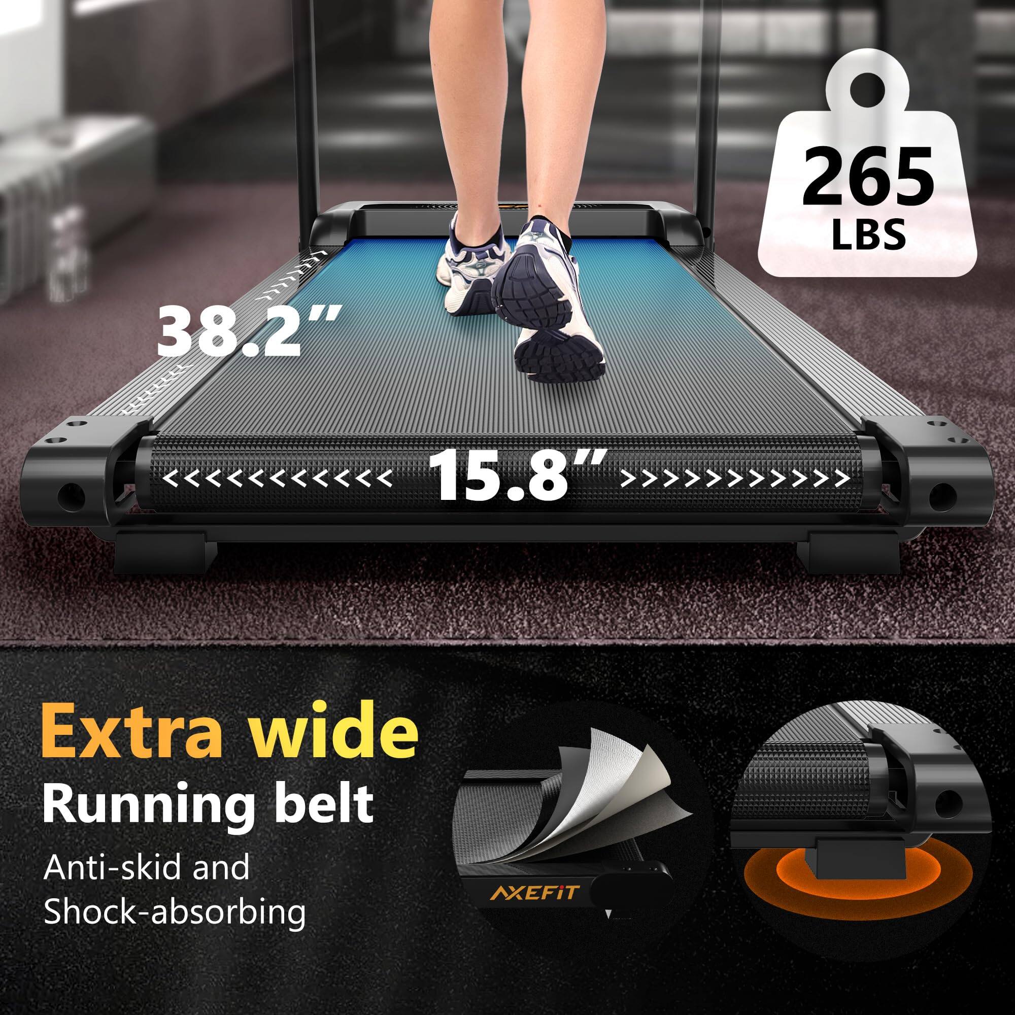 9177  
38.2"  
265 LBS  
15.8"  
Extra wide Running belt  
Anti-skid and Shock-absorbing  
AXEFIT