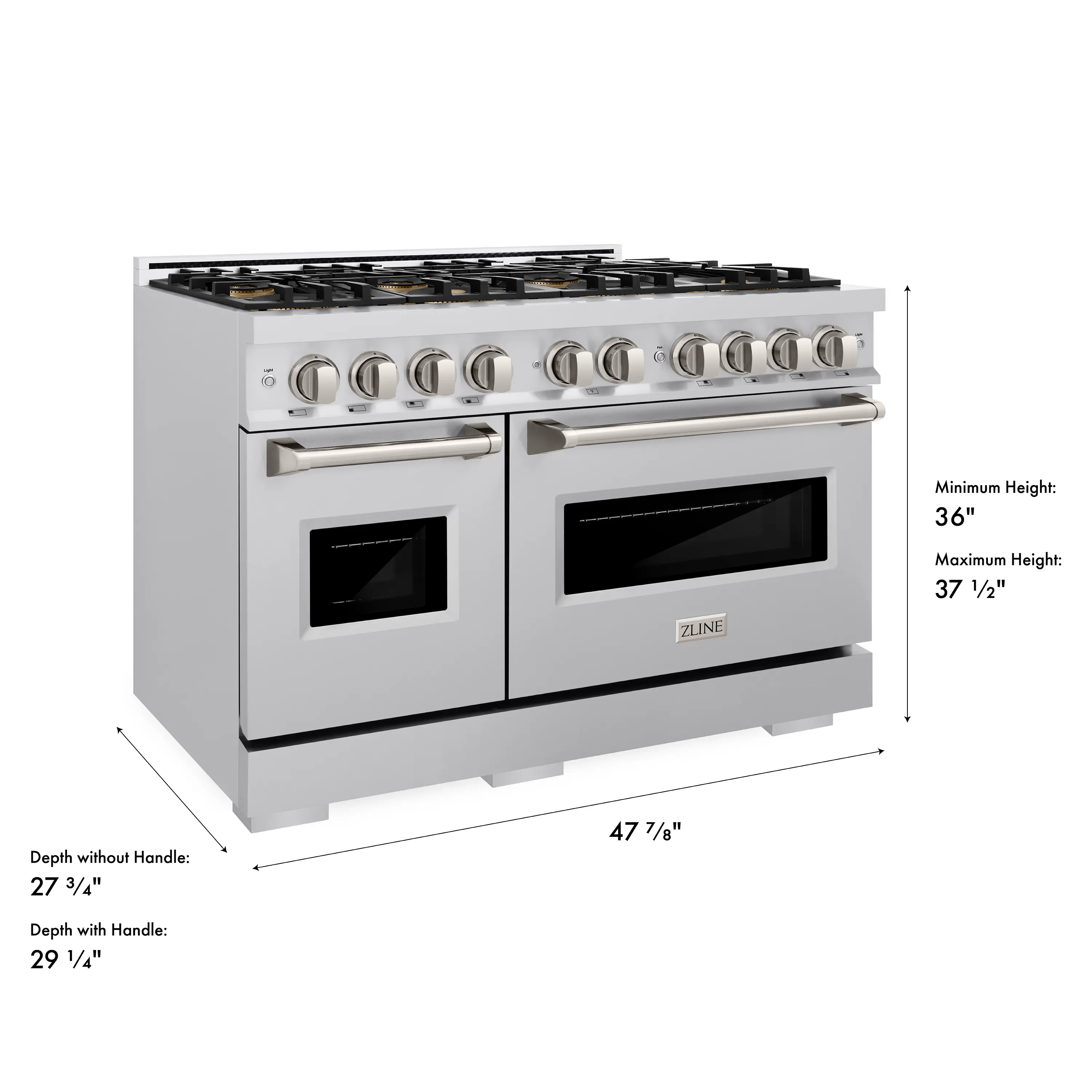 OOCO CG 0000

Minimum Height: 36"
Maximum Height: 37 1/2"

ZLINE Depth without Handle: 27 3/4"
Depth with Handle: 29 1/4"

47 7/8"