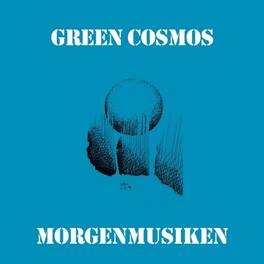 Green Cosmos - Morgenmusiken - VINYL LP