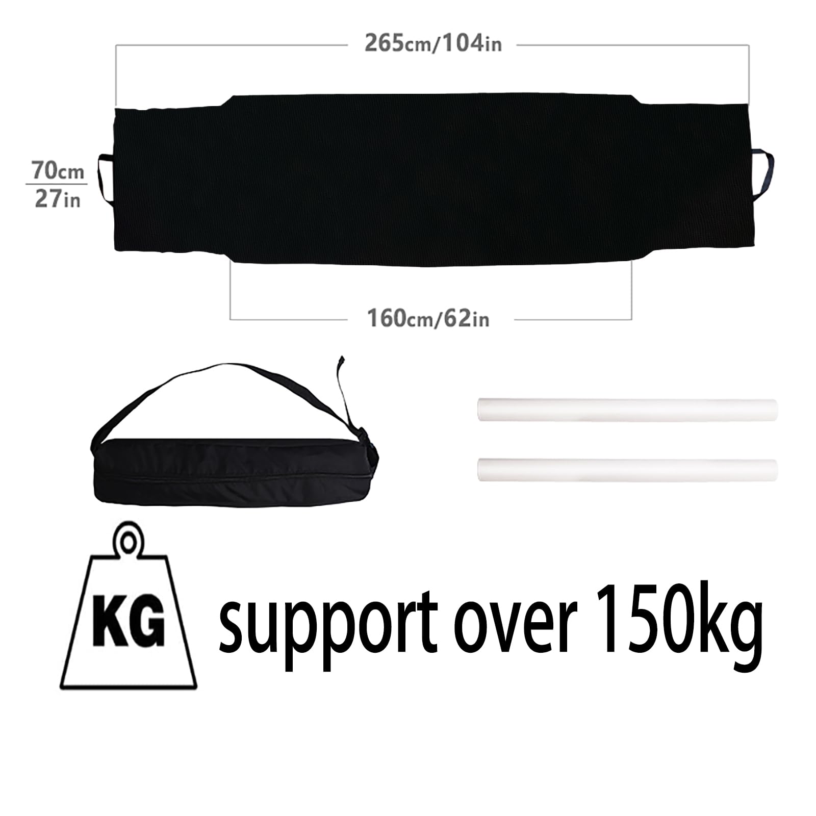 265cm/104in  
70cm/27in  
160cm/62in  

support over 150kg