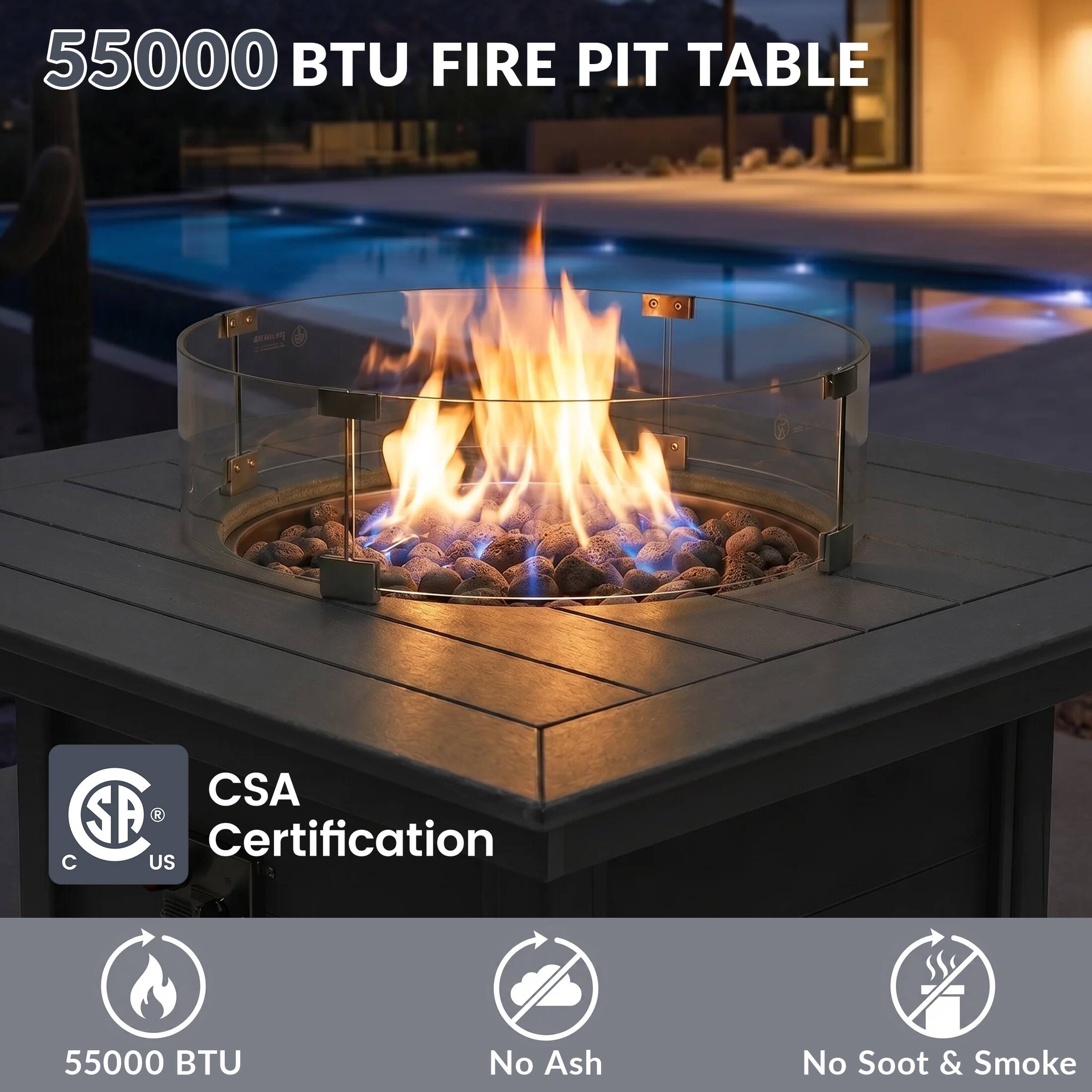 55000 BTU FIRE PIT TABLE  
CSA Certification  
55000 BTU  
No Ash  
No Soot & Smoke
