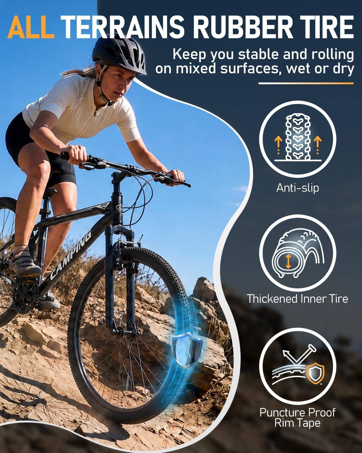 ALL TERRAINS RUBBER TIRE  
Keep you stable and rolling on mixed surfaces, wet or dry  

CAMPING  
Anti-slip  
1 Thickened Inner Tire  
Puncture Proof Rim Tape