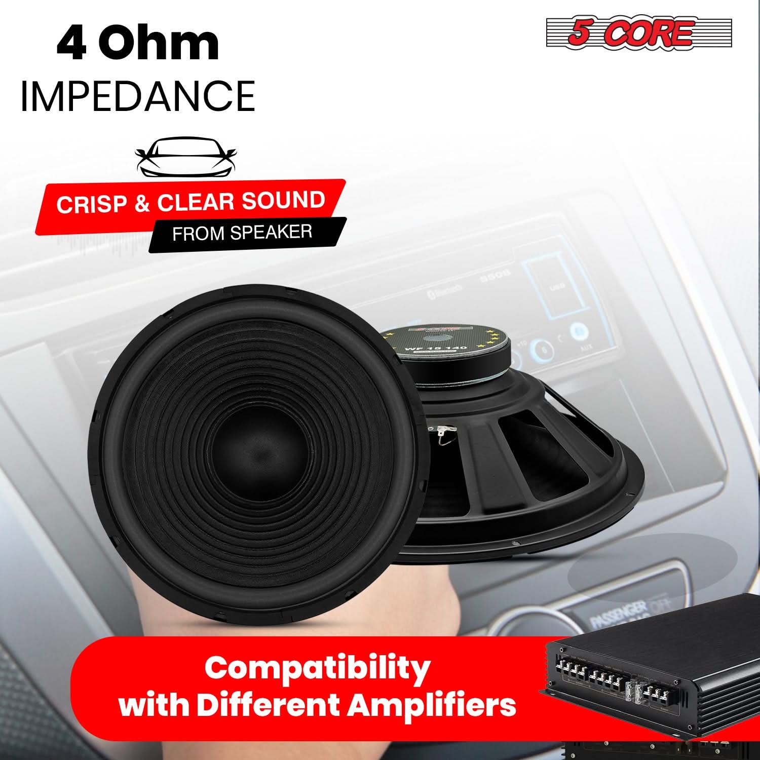 4 Ohm Impedance  
5 Core  
Crisp & Clear Sound from Speaker  
Compatibility with Different Amplifiers