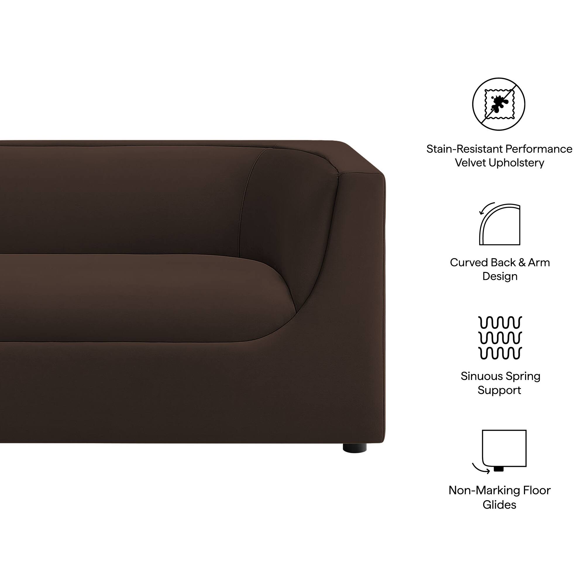 Stain-Resistant Performance Velvet Upholstery  
Curved Back & Arm Design  
Sinuous Spring Support  
Non-Marking Floor Glides
