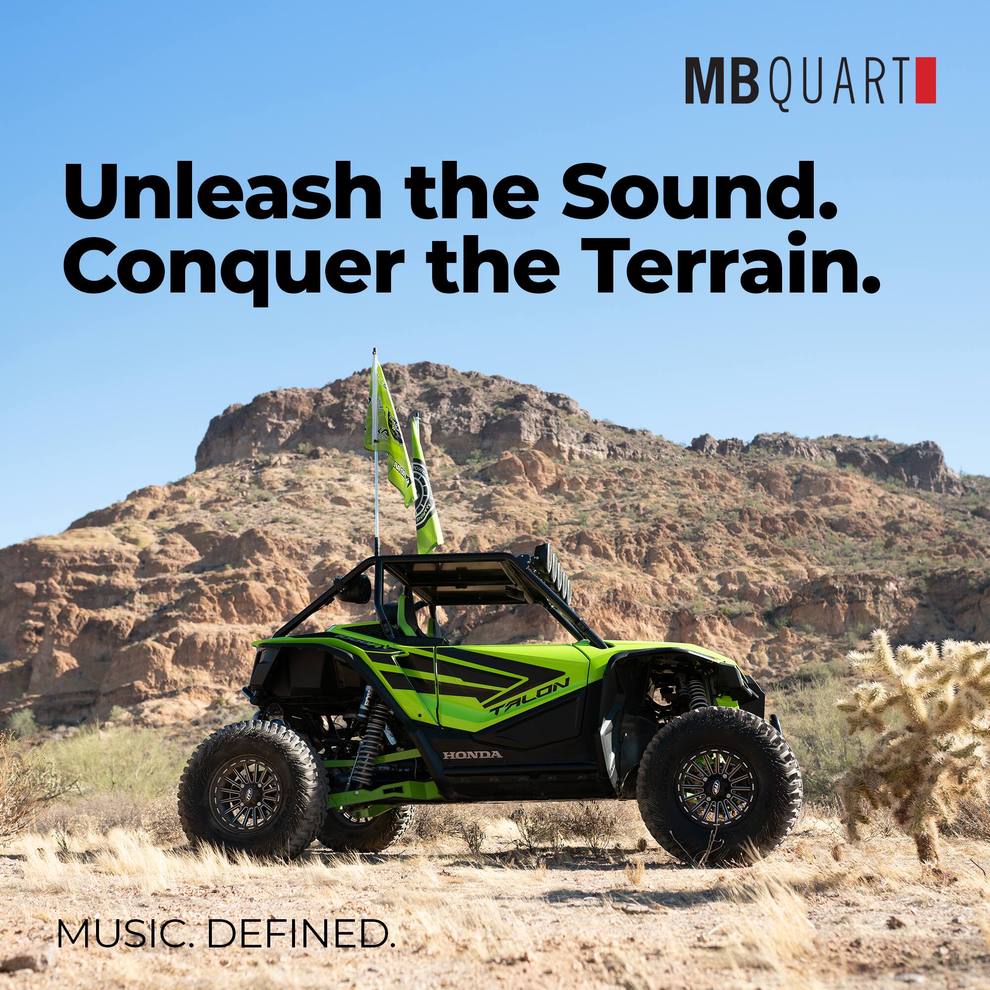 MBQUART  
Unleash the Sound. Conquer the Terrain.  
TALON HONDA  
MUSIC. DEFINED.