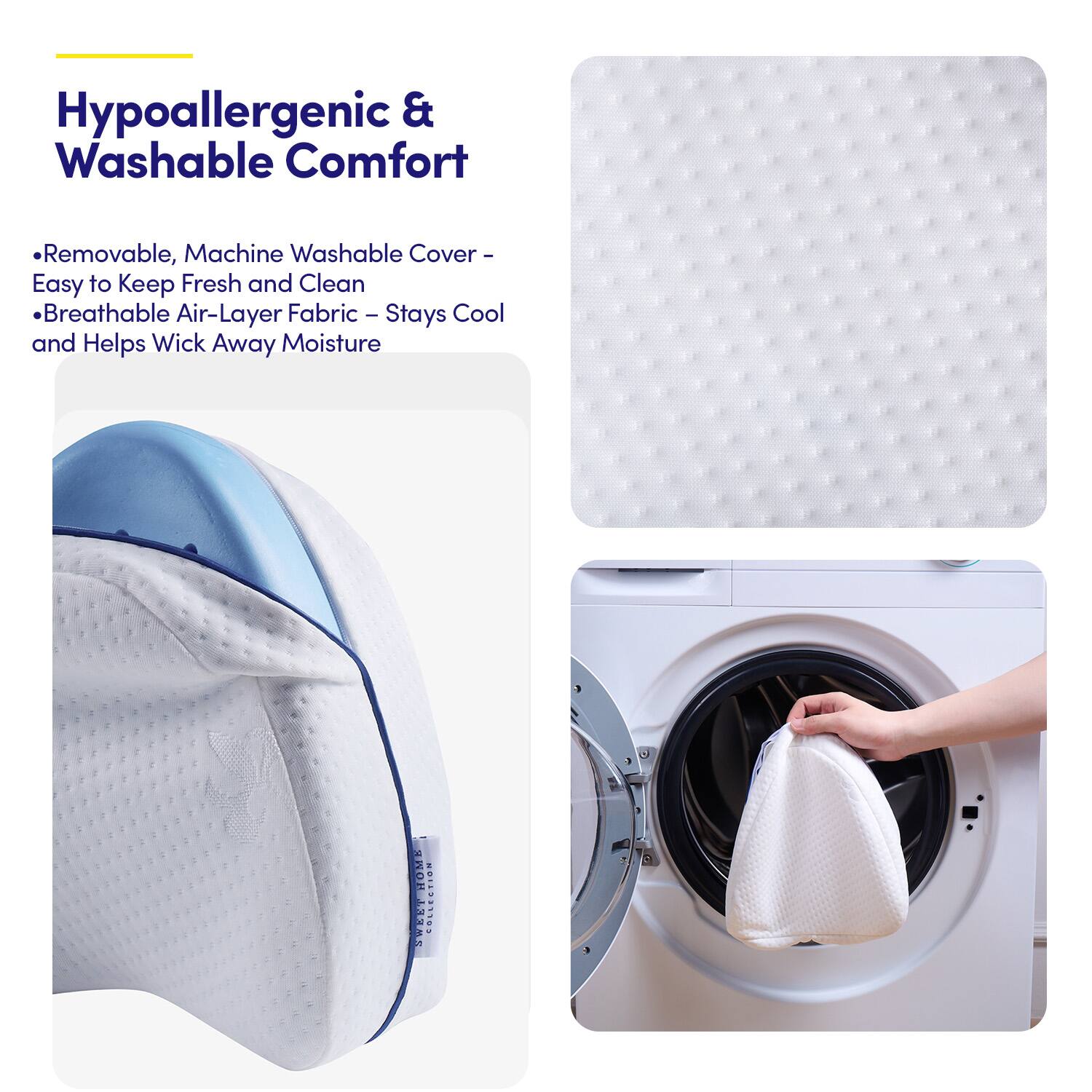 Hypoallergenic & Washable Comfort

- Removable, Machine Washable Cover - Easy to Keep Fresh and Clean
- Breathable Air-Layer Fabric - Stays Cool and Helps Wick Away Moisture
