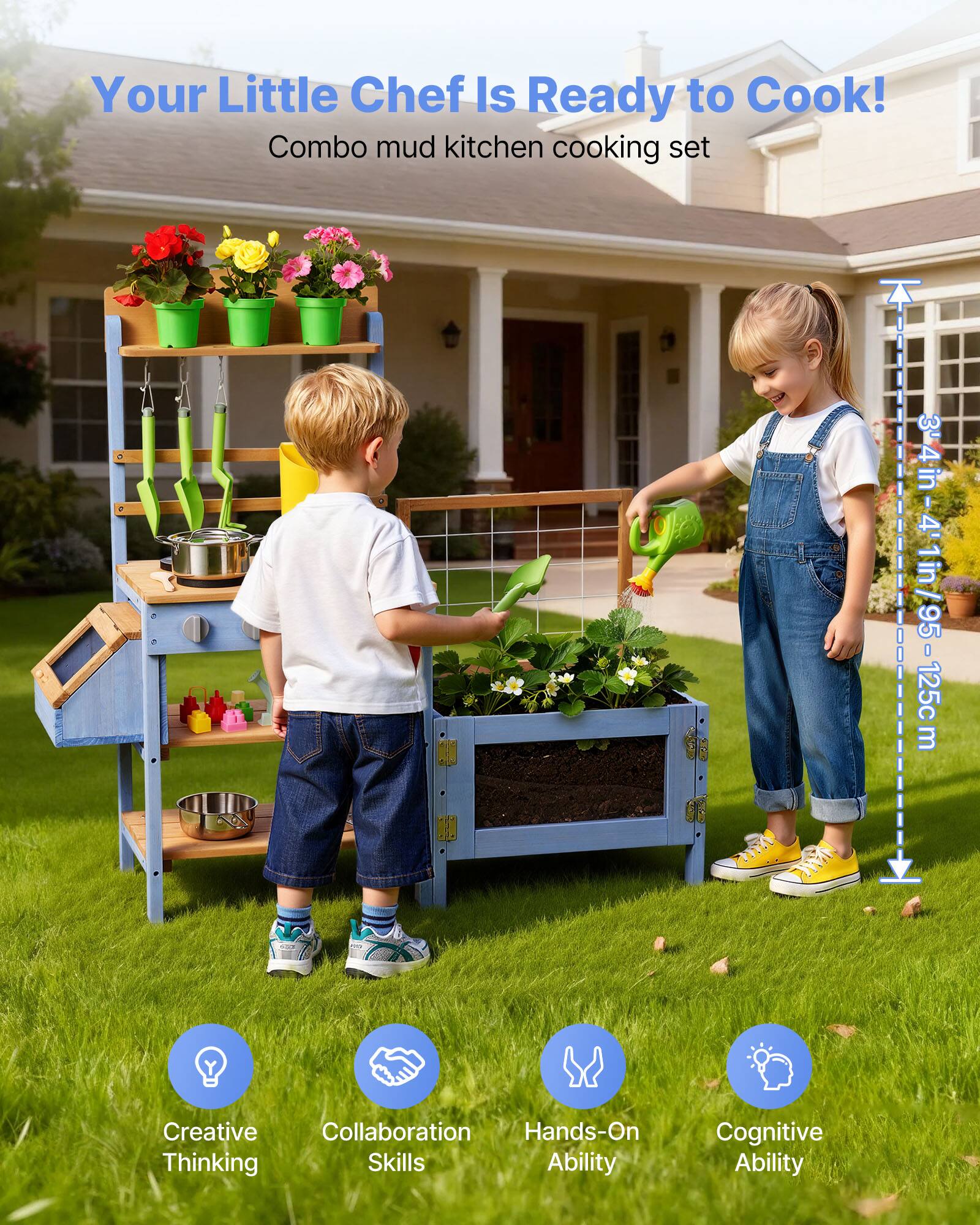 Your Little Chef Is Ready to Cook!  
Combo mud kitchen cooking set  

34 in - 4'1in /95- 125cm  

Creative Collaboration  
Hands-On Thinking Skills  
Ability Cognitive Ability