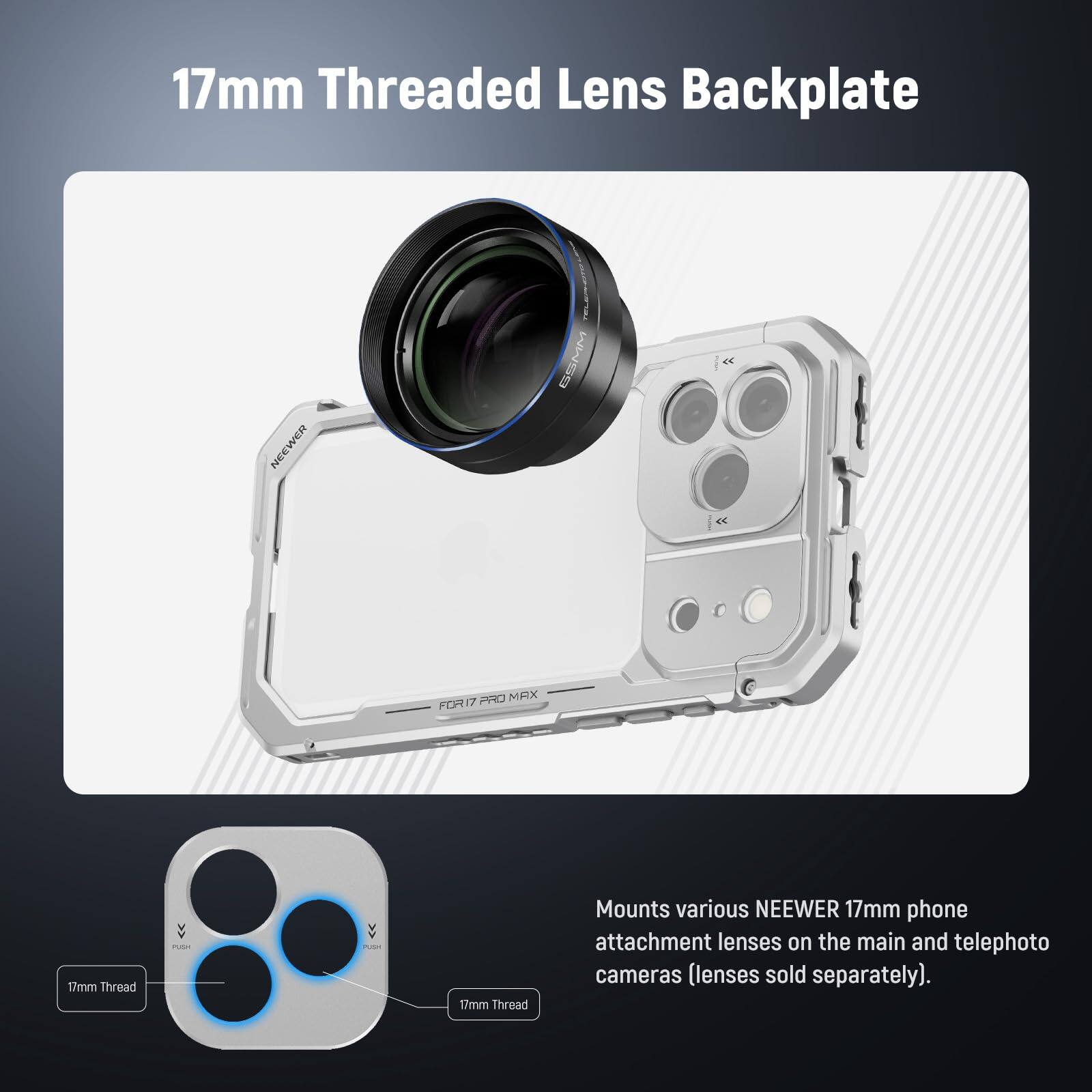 17mm Threaded Lens Backplate MEDN TELENOOLE WWS9 >2 PRO MAX FOR 17 17mm Thread

Mounts various NEEWER 17mm phone attachment lenses on the main and telephoto cameras (lenses sold separately).