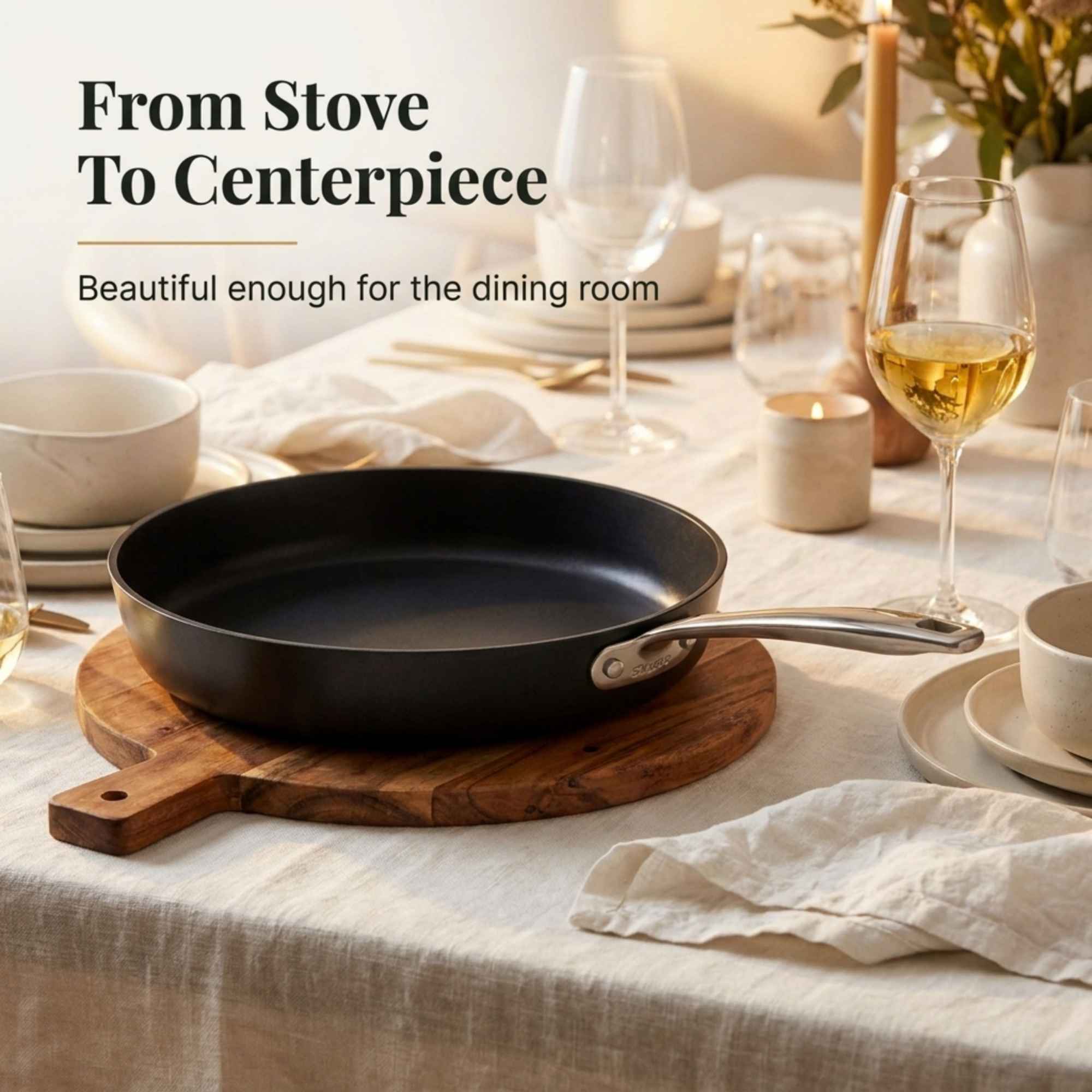 From Stove To Centerpiece  
Beautiful enough for the dining room