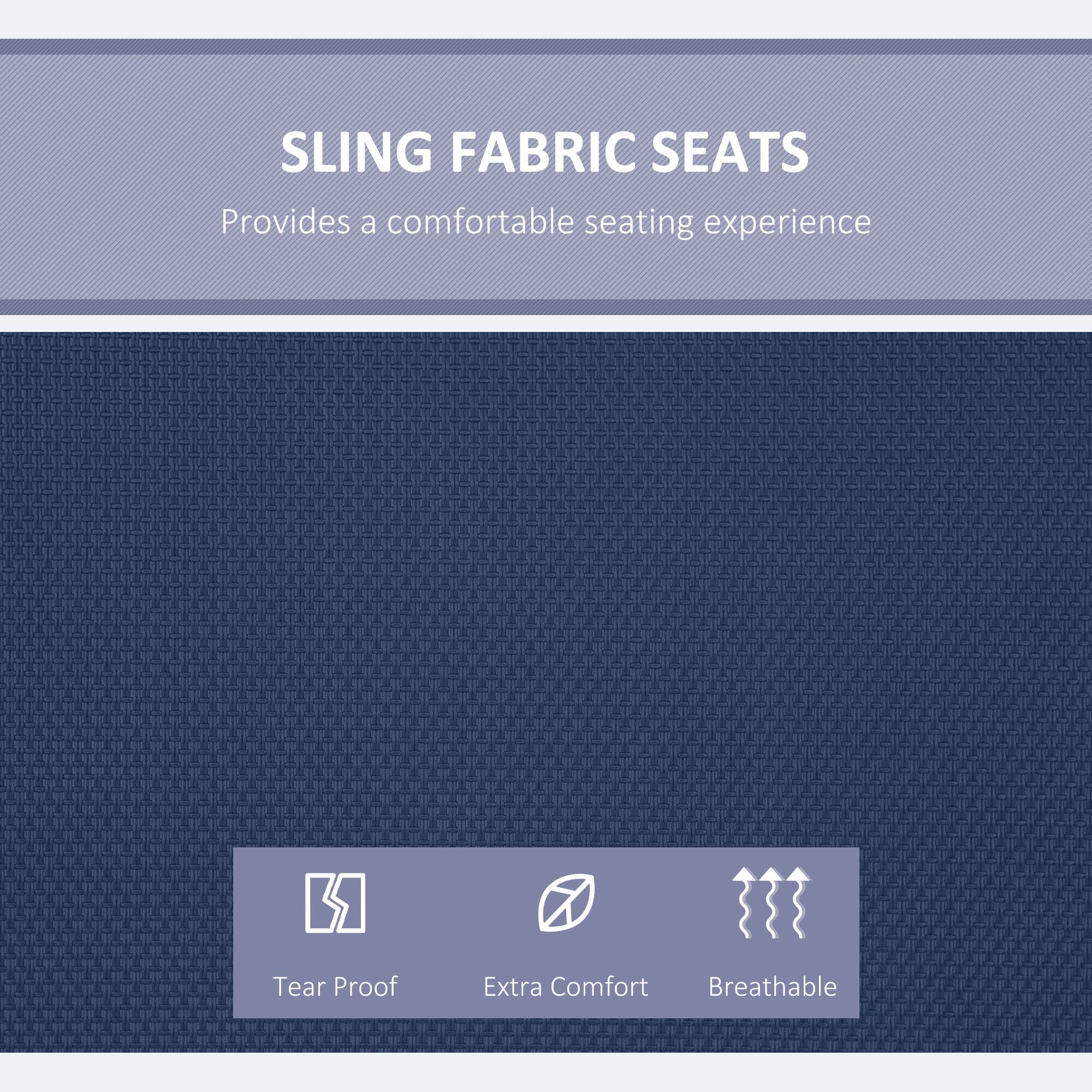 SLING FABRIC SEATS
Provides a comfortable seating experience

Tear Proof
Extra Comfort
Breathable