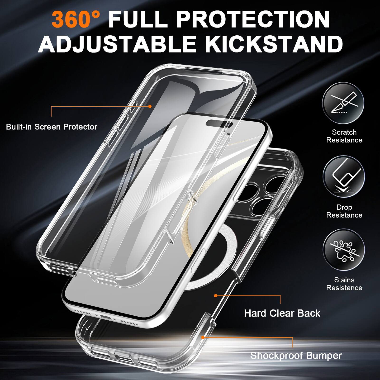 360° FULL PROTECTION ADJUSTABLE KICKSTAND

- Built-in Screen Protector
- Scratch Resistance
- Drop Resistance
- Stains Resistance
- Hard Clear Back
- Shockproof Bumper