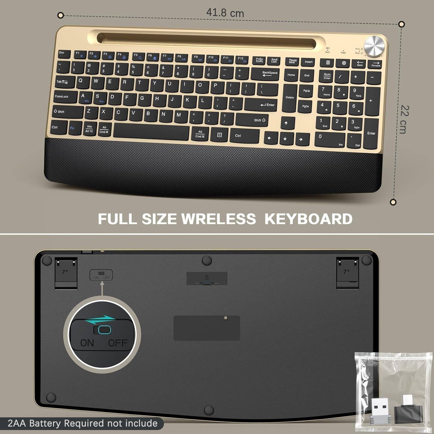 41.8 cm  
22 cm  

FULL SIZE WIRELESS KEYBOARD  

2AA Battery Required not include