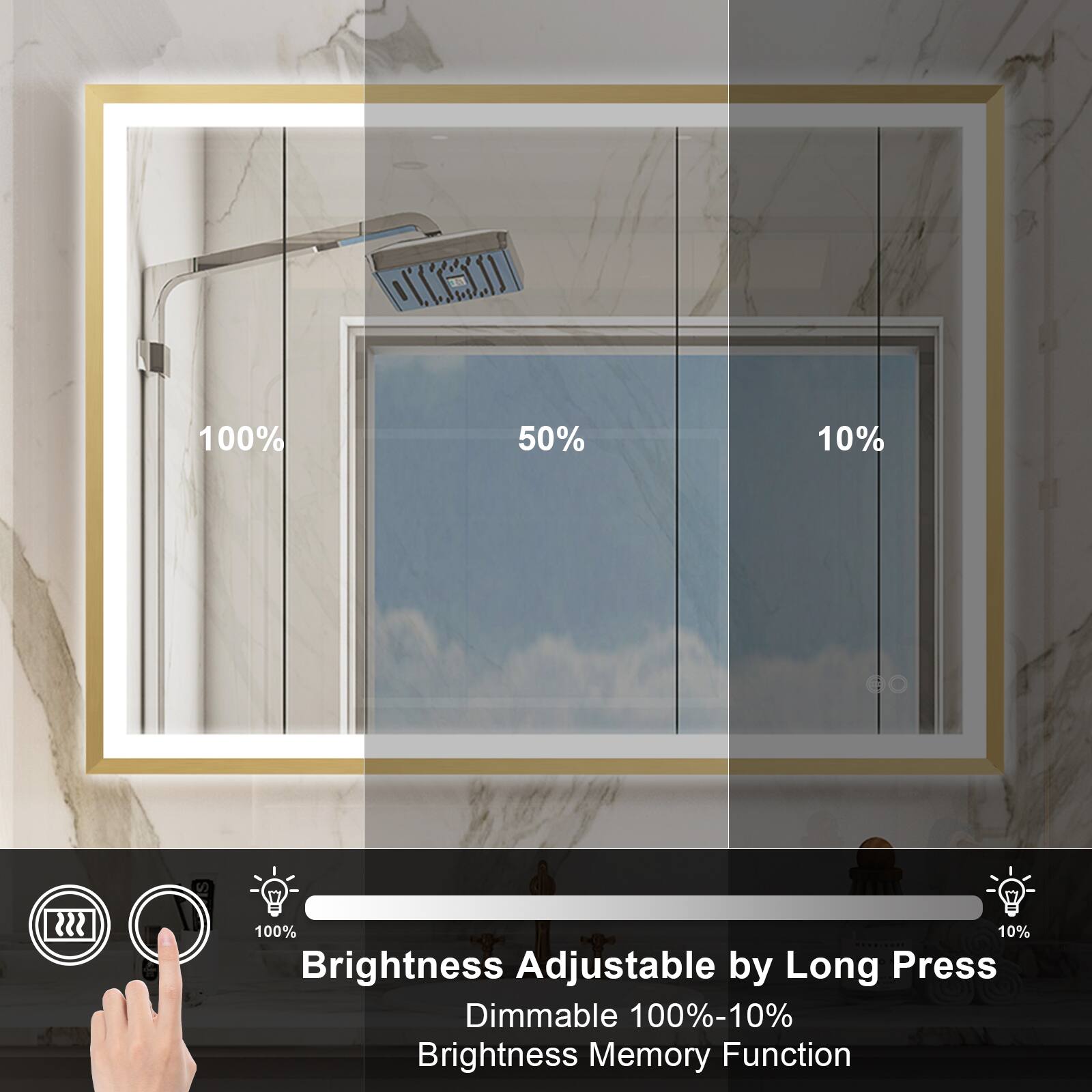 100% 50% 10% GO

Brightness Adjustable by Long Press

Dimmable 100%-10% Brightness Memory Function