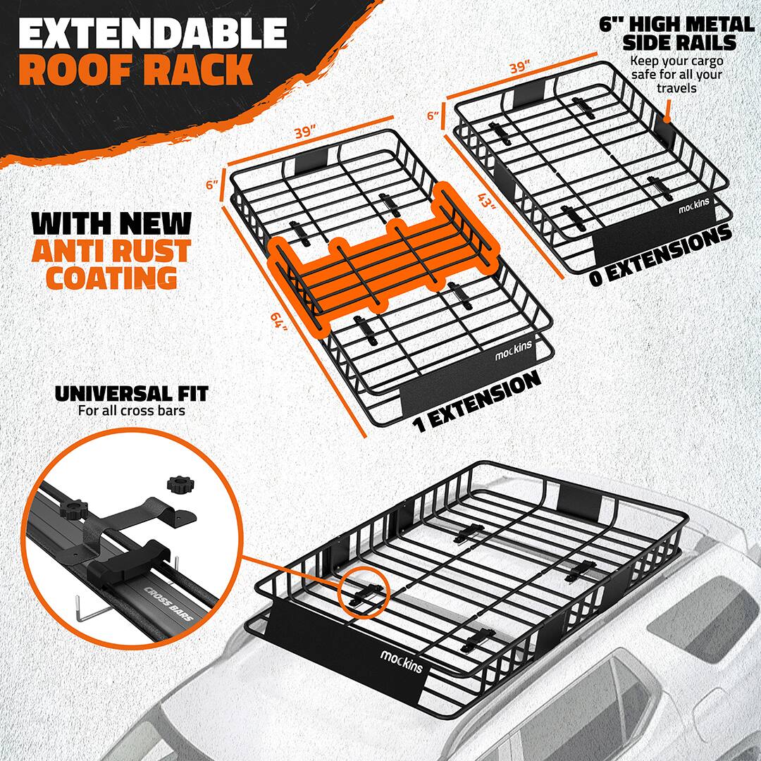 EXTENDABLE ROOF RACK

WITH NEW ANTI RUST COATING

6" HIGH METAL SIDE RAILS
Keep your cargo safe for all your travels

UNIVERSAL FIT
For all cross bars

0 EXTENSIONS

1 EXTENSION

39" 64" 43"