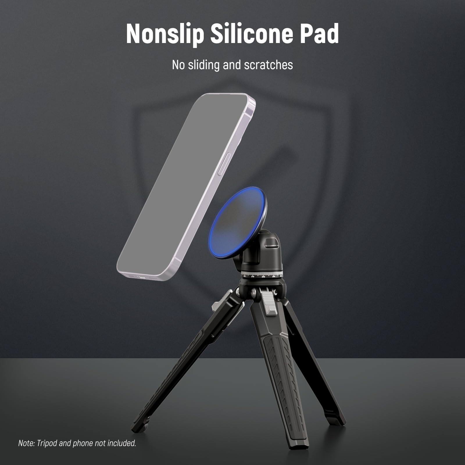 Nonslip Silicone Pad  
No sliding and scratches  

Note: Tripod and phone not included.