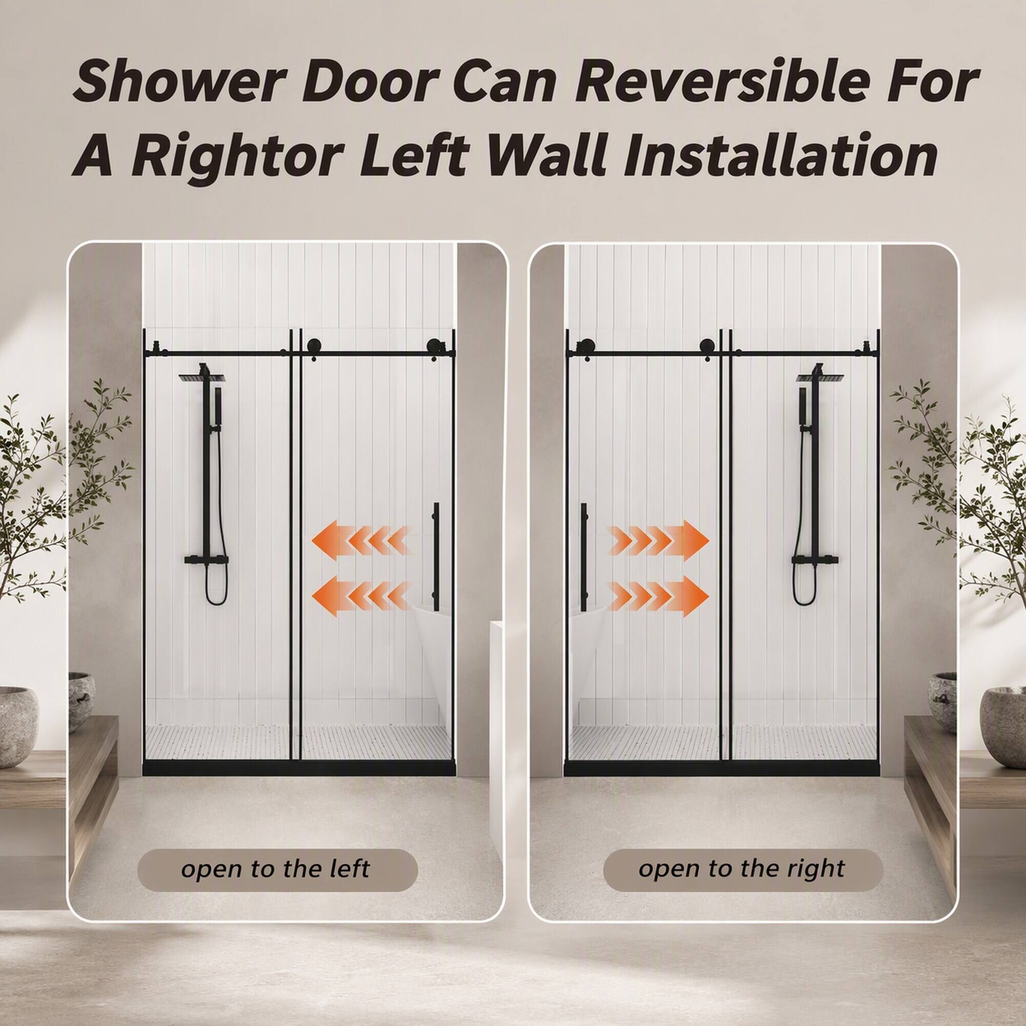 Shower Door Can Reversible For A Right or Left Wall Installation

open to the left

open to the right