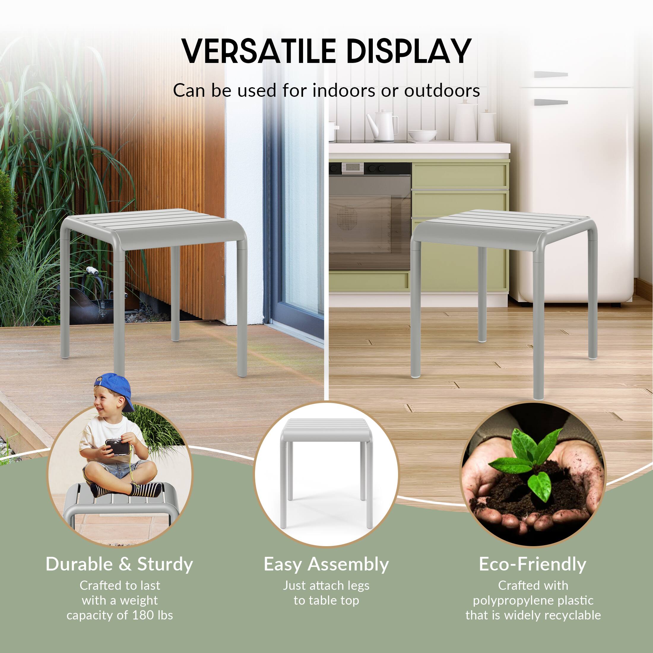 VERSATILE DISPLAY  
Can be used for indoors or outdoors  

Durable & Sturdy  
Crafted to last with a weight capacity of 180 lbs  

Easy Assembly  
Just attach legs to table top  

Eco-Friendly  
Crafted with polypropylene plastic that is widely recyclable