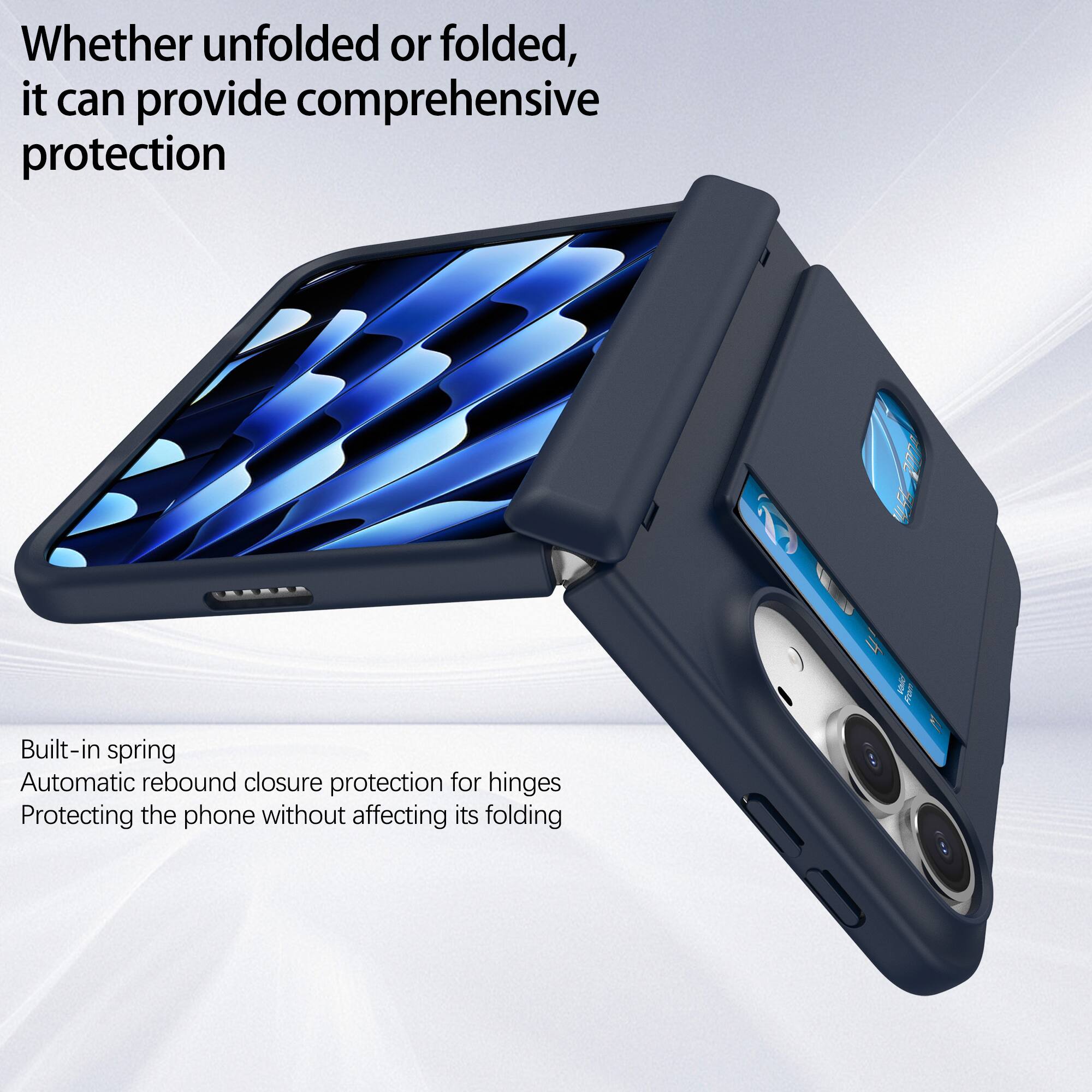 Whether unfolded or folded, it can provide comprehensive protection

Built-in spring
Automatic rebound closure protection for hinges
Protecting the phone without affecting its folding