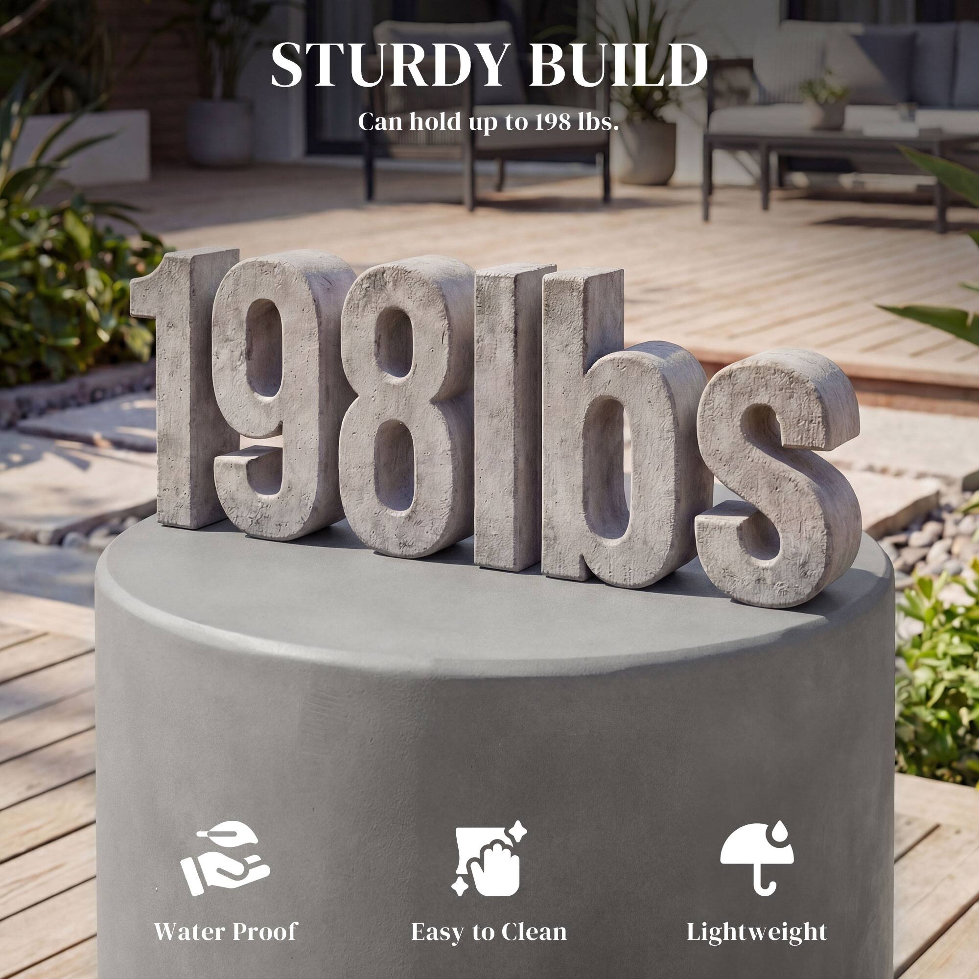 STURDY BUILD  
Can hold up to 198 lbs.  

198 lbs  

Water Proof  
Easy to Clean  
Lightweight