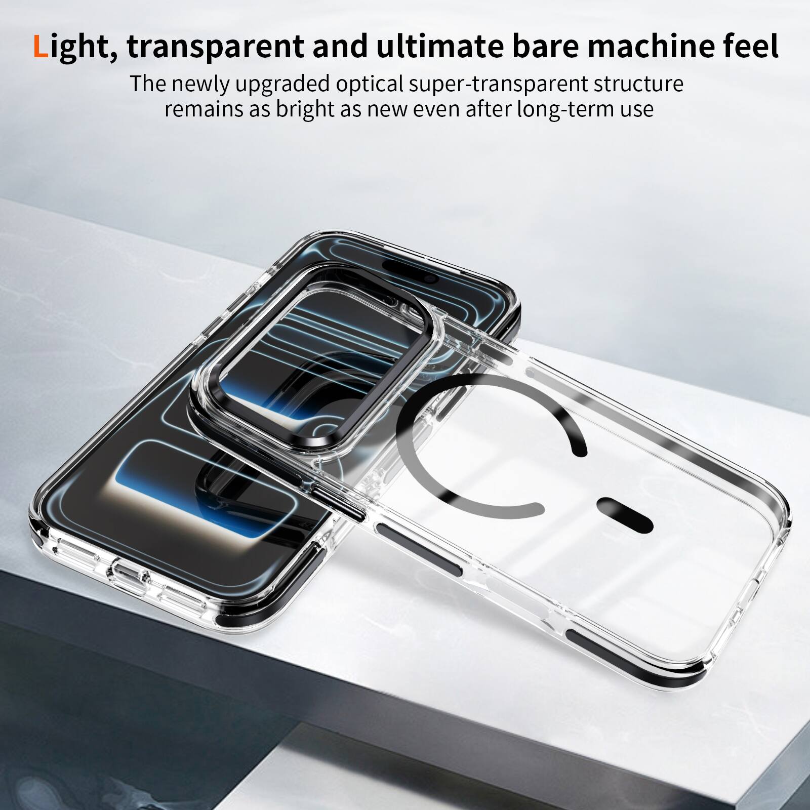 Light, transparent and ultimate bare machine feel

The newly upgraded optical super-transparent structure remains as bright as new even after long-term use