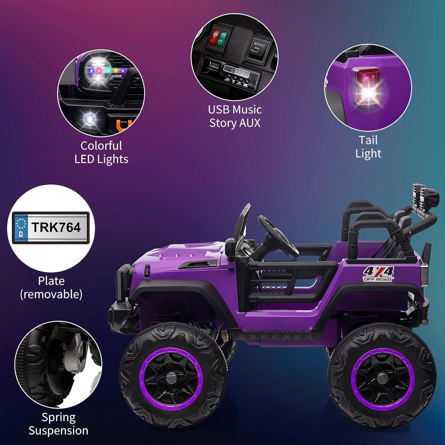 - Colorful LED Lights
- USB Music Story AUX
- Tail Light
- Plate (removable) TRK764
- Spring Suspension
- 4x4 Off Road