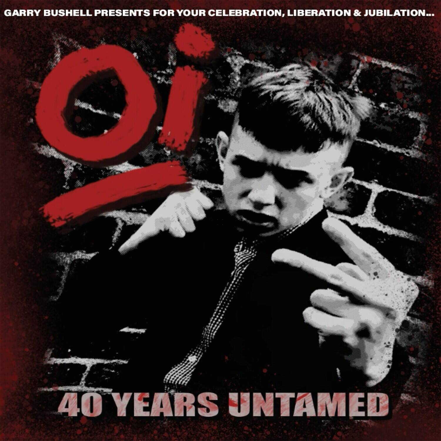 GARRY BUSHELL PRESENTS FOR YOUR CELEBRATION, LIBERATION & JUBILATION...

40 YEARS UNTAMED