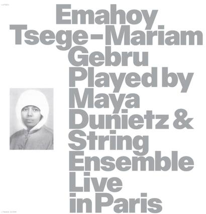 Emahoy Tsege-Mariam Gebru Played by Maya Dunietz & String Ensemble Live in Paris