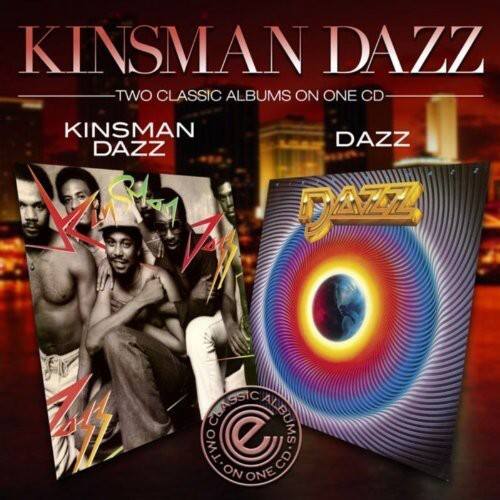 KINSMAN DAZZ  
TWO CLASSIC ALBUMS ON ONE CD  
KINSMAN DAZZ  
DAZZ