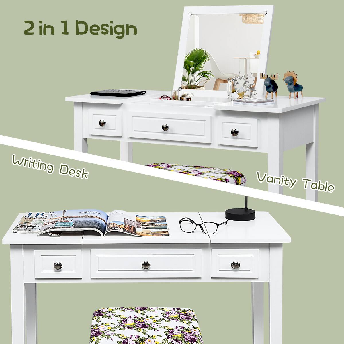 2 in 1 Design

Writing Desk

Vanity Table