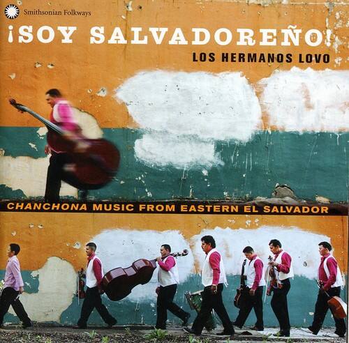 Smithsonian Folkways

¡SOY SALVADOREÑO!
LOS HERMANOS LOVO

CHANCHONA MUSIC FROM EASTERN EL SALVADOR