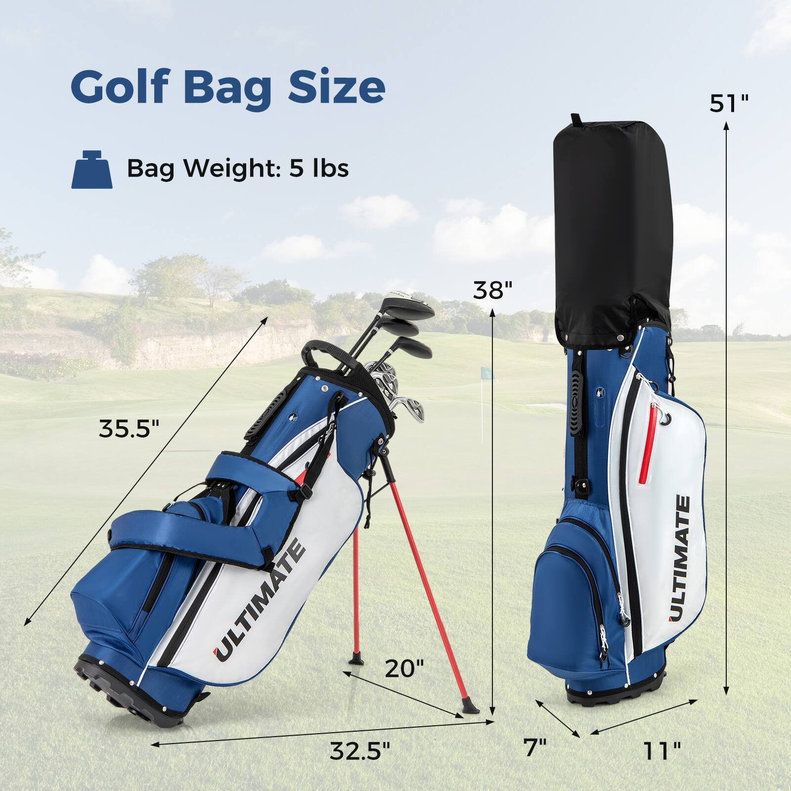 Golf Bag Size  
Bag Weight: 5 lbs  

- 51"  
- 38"  
- 35.5"  
- 20"  
- 32.5"  
- 7"  
- 11"