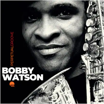 PERPETUAL GROOVE
BOBBY WATSON
RED RECORDS
