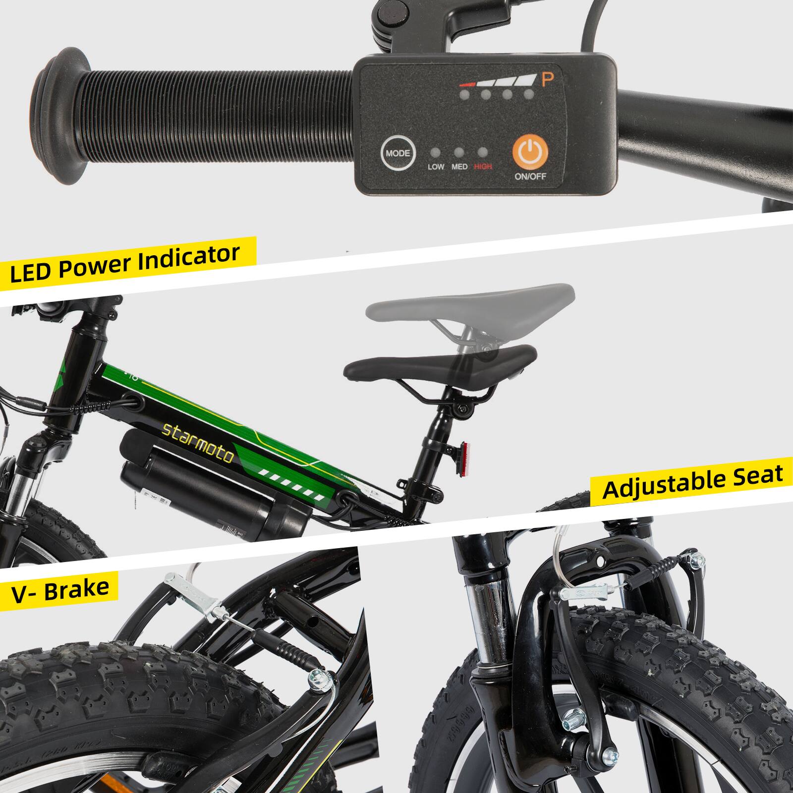 P MODE LOW MED HIGH ON/OFF  
LED Power Indicator  
starmoto  
Adjustable Seat  
V-Brake