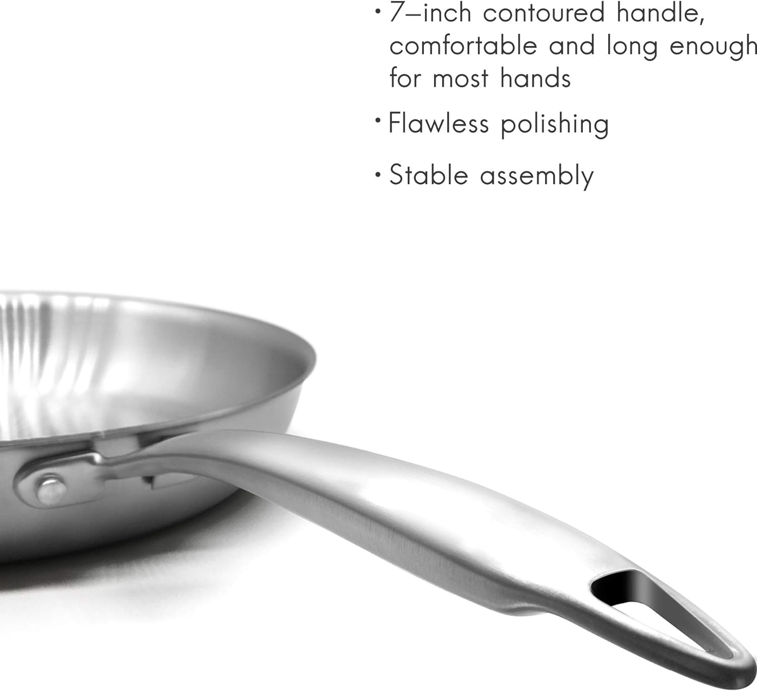 - 7-inch contoured handle, comfortable and long enough for most hands
- Flawless polishing
- Stable assembly