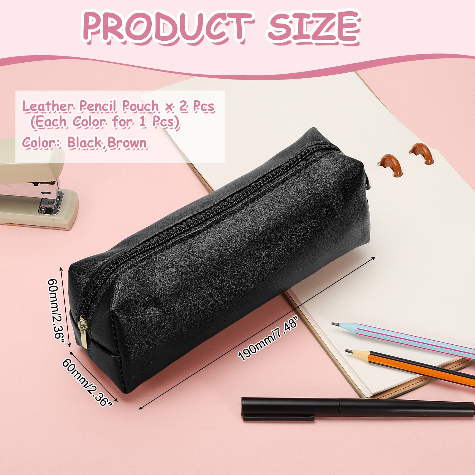 PRODUCT SIZE

Leather Pencil Pouch x 2 Pcs (Each Color for 1 Pcs)
Color: Black, Brown

60mm/2.36" x 60mm/2.36" x 190mm/7.48"