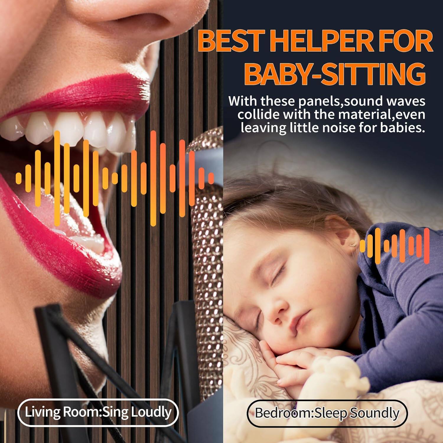 BEST HELPER FOR BABY-SITTING

With these panels, sound waves collide with the material, even leaving little noise for babies.

Living Room: Sing Loudly

Bedroom: Sleep Soundly