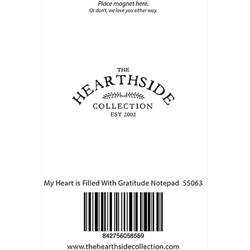 Place magnet here. Or don't, we love you either way.  
THE HEARTHSIDE COLLECTION EST 2002  
My Heart is Filled With Gratitude Notepad 55063  
842756058559  
www.thehearthsidecollection.com