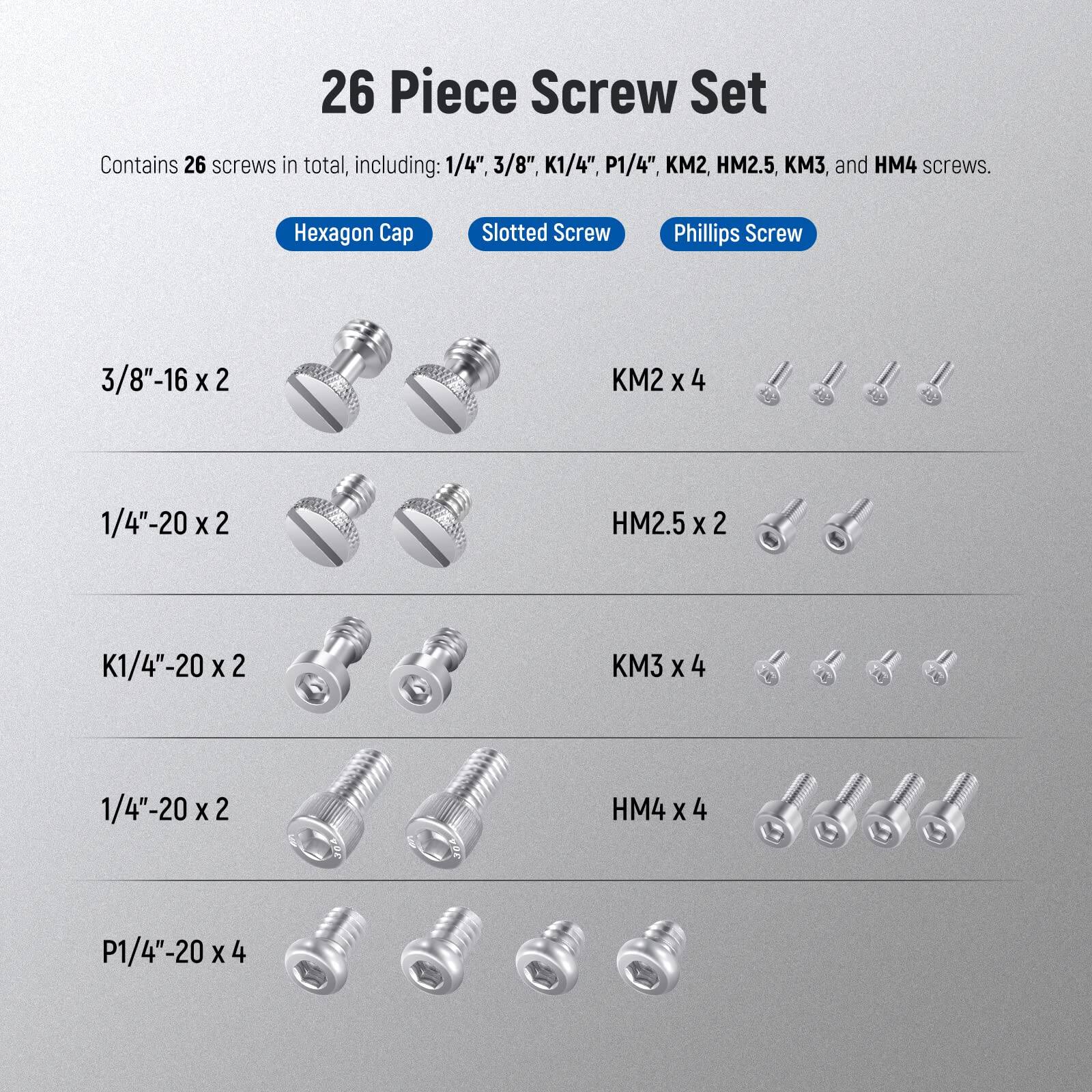 26 Piece Screw Set  
Contains 26 screws in total, including: 1/4", 3/8", K1/4", P1/4", KM2, HM2.5, K3, and HM4 screws.  

Hexagon Cap  
Slotted Screw  
Phillips Screw  

3/8"-16 x 2  
1/4"-20 x 2  
K1/4"-20 x 2  
1/4"-20 x 2  
P1/4"-20 x 4  

KM2 x 4  
HM2.5 x 2  
KM3 x 4  
HM4 x 4