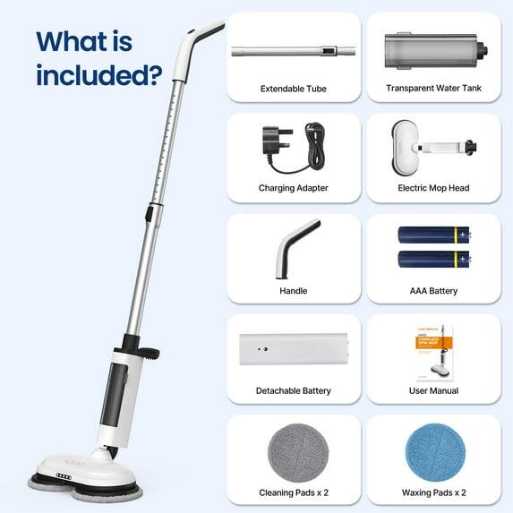 What is included? Extendable Tube, Transparent Water Tank, Charging Adapter, Electric Mop Head, Handle, AAA Battery, Detachable Battery, User Manual, Cleaning Pads x 2, Waxing Pads x 2