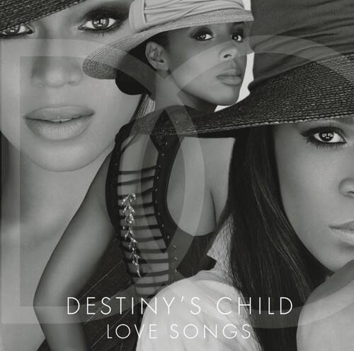 DESTINY'S CHILD  
LOVE SONGS