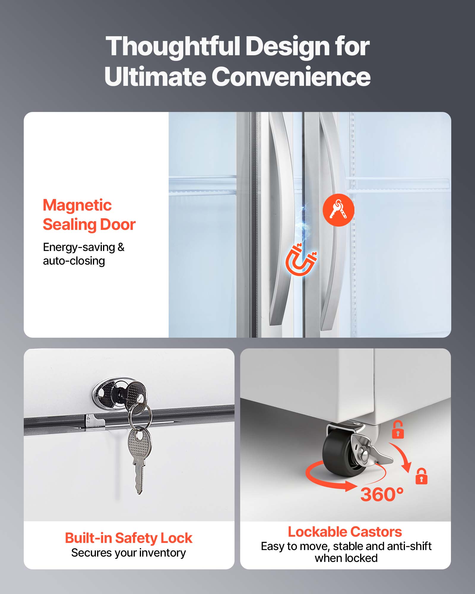 Thoughtful Design for Ultimate Convenience

Magnetic Sealing Door
Energy-saving & auto-closing

Built-in Safety Lock
Secures your inventory

Lockable Castors
Easy to move, stable and anti-shift when locked