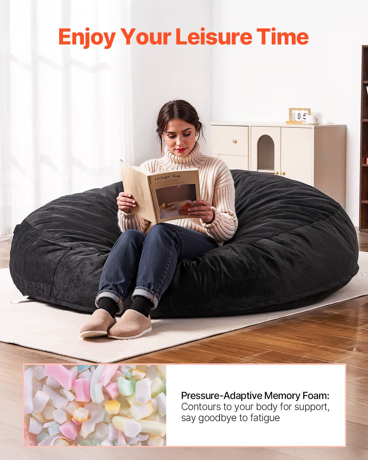 Enjoy Your Leisure Time

Pressure-Adaptive Memory Foam:  
Contours to your body for support, say goodbye to fatigue